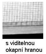 Profil okapničky s viditelnou okapní hranou